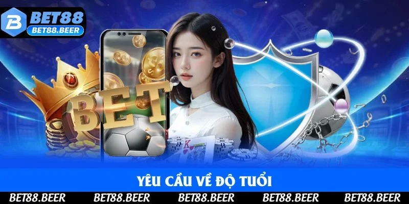 Yêu cầu về độ tuổi Yêu cầu về độ tuổi
